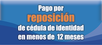 Consulte si le corresponde pagar y/o realice el pago correspondiente a la segunda reposición de su cédula de identidad en menos de 12 meses.